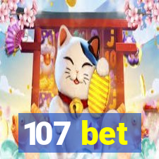 107 bet